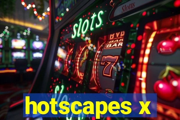 hotscapes x